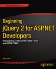 Beginning jQuery 2 for ASP.NET Developers : Using jQuery 2 with ASP.NET Web Forms and ASP.NET MVC - eBook