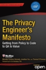 The Privacy Engineer's Manifesto : Getting from Policy to Code to QA to Value - eBook