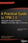A Practical Guide to TPM 2.0 : Using the Trusted Platform Module in the New Age of Security - eBook