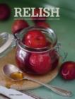 Relish : Easy Sauces, seasonings and condiments to make at home - eBook