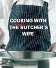 Cooking with the Kosher Butcher's Wife - eBook