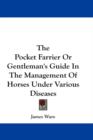 The Pocket Farrier Or Gentleman's Guide In The Management Of Horses Under Various Diseases - Book