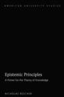 Epistemic Principles : A Primer for the Theory of Knowledge - eBook