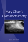 Mary Oliver's Grass Roots Poetry - eBook