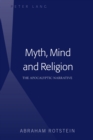 Myth, Mind and Religion : The Apocalyptic Narrative - eBook