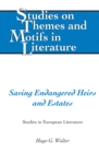Saving Endangered Heirs and Estates : Studies in European Literature - eBook