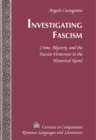 Investigating Fascism : Crime, Mystery, and the Fascist Ventennio in the Historical Novel - eBook