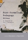 Post-formalism, Pedagogy Lives : As Inspired by Joe L. Kincheloe - eBook