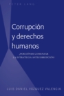 Corrupcion y derechos humanos :  Por donde comenzar la estrategia anticorrupcion? - eBook