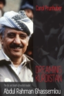 Dreaming Kurdistan : The Life and Death of Kurdish Leader Abdul Rahman Ghassemlou - eBook