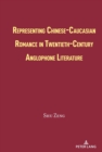 Representing Chinese-Caucasian Romance in Twentieth-Century Anglophone Literature - eBook