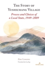 The Story of Yushichang Village : Process and Choices of a Local State, 1949-2009 - eBook