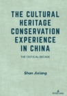 The Cultural Heritage Conservation Experience in China : The Critical Decade - eBook