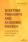 Wartime Thoughts and Academic Figures : A Study of the History of the Humanities at Xinan Lianda - eBook