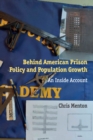 Behind American Prison Policy and Population Growth : An Inside Account - eBook