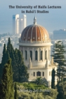 The University of Haifa Lectures in Baha'i Studies - eBook