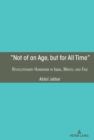 "Not of an Age, but for All Time" : Revolutionary Humanism in Iqbal, Manto, and Faiz - eBook