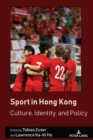 Sport in Hong Kong : Culture, Identity, and Policy - eBook