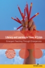 Literacy and Learning in Times of Crisis : Emergent Teaching Through Emergencies - eBook