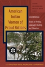American Indian Women of Proud Nations : Essays on History, Language, Healing, and Education - Second Edition - eBook