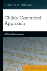Childs' Canonical Approach : A Critical Assessment - eBook
