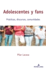 Adolescentes y fans : Practicas, discursos, comunidades - eBook