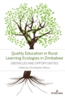 Quality Education in Rural Learning Ecologies in Zimbabwe : Obstacles and Opportunities - eBook