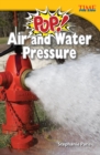 Pop! Air and Water Pressure - eBook