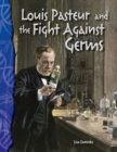 Louis Pasteur and the Fight Against Germs - eBook