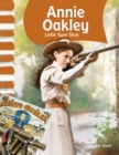 Annie Oakley : Little Sure Shot - eBook