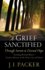 A Grief Sanctified (Including Richard Baxter's Timeless Memoir of His Wife's Life and Death) - eBook