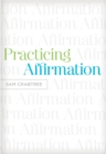 Practicing Affirmation (Foreword by John Piper) - eBook