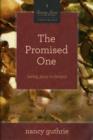 The Promised One : Seeing Jesus in Genesis (A 10-week Bible Study) - Book
