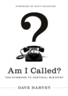 Am I Called? (Foreword by Matt Chandler) - eBook