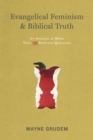 Evangelical Feminism and Biblical Truth : An Analysis of More Than 100 Disputed Questions - Book
