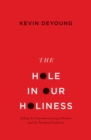 The Hole in Our Holiness - eBook