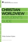 Christian Worldview : A Student's Guide - Book