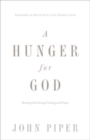A Hunger for God : Desiring God through Fasting and Prayer - Book