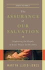 The Assurance of Our Salvation : Exploring the Depth of Jesus' Prayer for His Own (Studies in John 17) - Book