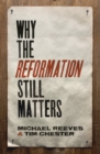 Why the Reformation Still Matters - eBook