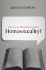 What Does the Bible Really Teach about Homosexuality? - eBook