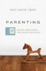 Parenting : 14 Gospel Principles That Can Radically Change Your Family - Book