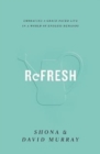 Refresh : Embracing a Grace-Paced Life in a World of Endless Demands - Book