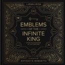 Emblems of the Infinite King : Enter the Knowledge of the Living God - Book