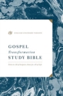 ESV Gospel Transformation Study Bible : Christ in All of Scripture, Grace for All of Life® (Hardcover) - Book