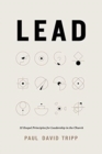 Lead : 12 Gospel Principles for Leadership in the Church - Book