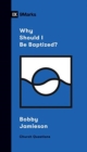 Why Should I Be Baptized? - Book