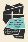 Why Is My Teenager Feeling Like This? - eBook