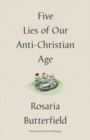 Five Lies of Our Anti-Christian Age - Book