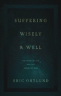 Suffering Wisely and Well : The Grief of Job and the Grace of God - Book